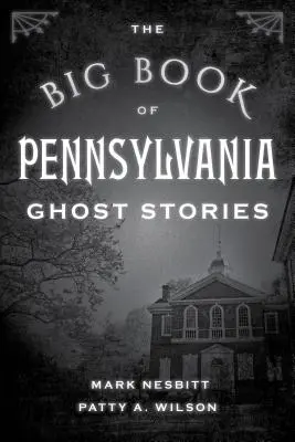 El gran libro de las historias de fantasmas de Pensilvania - The Big Book of Pennsylvania Ghost Stories