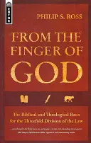 Del dedo de Dios: La base bíblica y teológica de la triple división de la ley - From the Finger of God: The Biblical and Theological Basis for the Threefold Division of the Law