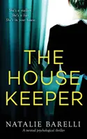 El ama de llaves: Un retorcido thriller psicológico - The Housekeeper: A twisted psychological thriller