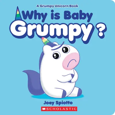 (Libro de cartón del unicornio gruñón) - Why Is Baby Grumpy? (a Grumpy Unicorn Board Book)