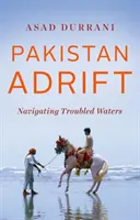 Pakistán a la deriva: Navegando por aguas turbulentas - Pakistan Adrift: Navigating Troubled Waters