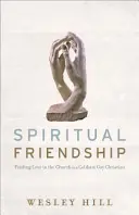 Amistad espiritual: Encontrar el amor en la Iglesia como cristiano gay célibe - Spiritual Friendship: Finding Love in the Church as a Celibate Gay Christian