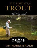 Pesca de la trucha a mosca: El siguiente nivel - Fly Fishing for Trout: The Next Level