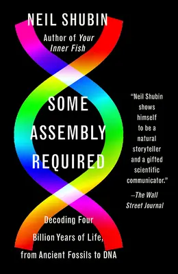 Se requiere cierto ensamblaje: Descifrando cuatro mil millones de años de vida, desde los antiguos fósiles hasta el ADN - Some Assembly Required: Decoding Four Billion Years of Life, from Ancient Fossils to DNA