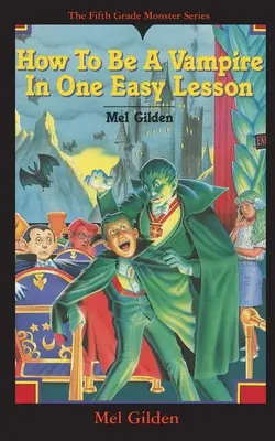 Cómo ser un vampiro en una lección fácil: ¡Qué hay peor que Stevie Brickwald, el matón: Stevie Brickwald, el vampiro! - How To Be A Vampire in One Easy Lesson: What's Worse Than Stevie Brickwald, the Bully Stevie Brickwald, the Vampire!