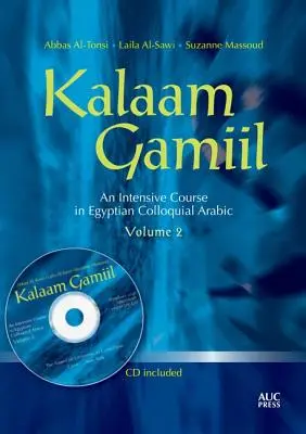 Kalaam Gamiil, Volume 2: An Intensive Course in Egyptian Colloquial Arabic [Con CDROM] (en inglés) - Kalaam Gamiil, Volume 2: An Intensive Course in Egyptian Colloquial Arabic [With CDROM]