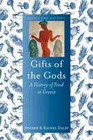 Regalos de los dioses: Historia de la alimentación en Grecia - Gifts of the Gods: A History of Food in Greece