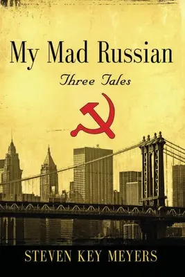 Mi ruso loco: tres cuentos - My Mad Russian: Three Tales