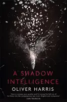 Inteligencia en la sombra: un thriller de espionaje absolutamente irresistible - Shadow Intelligence - an utterly unputdownable spy thriller