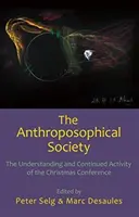 La Sociedad Antroposófica: La comprensión y la actividad continuada de la Conferencia de Navidad - The Anthroposophical Society: The Understanding and Continued Activity of the Christmas Conference