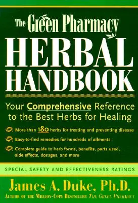 El Manual de Hierbas de la Farmacia Verde: Su referencia exhaustiva a las mejores hierbas curativas - The Green Pharmacy Herbal Handbook: Your Comprehensive Reference to the Best Herbs for Healing