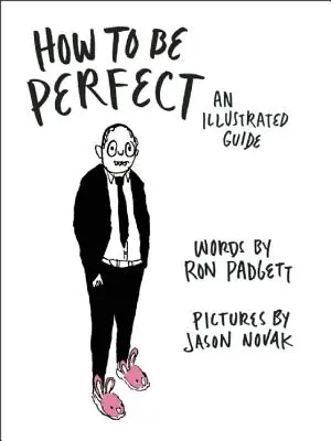 Cómo ser perfecto: Guía ilustrada - How to Be Perfect: An Illustrated Guide