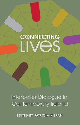 Conectando vidas: El diálogo interreligioso en la Irlanda contemporánea - Connecting Lives: Inter-Belief Dialogue in Contemporary Ireland