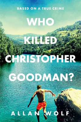 ¿Quién mató a Christopher Goodman? Basado en un crimen real - Who Killed Christopher Goodman? Based on a True Crime