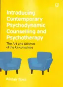 Introducción al asesoramiento y la psicoterapia psicodinámicos contemporáneos - Introducing Contemporary Psychodynamic Counselling and Psychotherapy