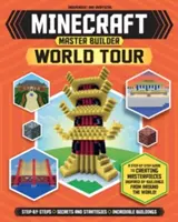 Minecraft Master Builder World Tour (Independiente y no oficial): Una guía paso a paso para crear obras maestras inspiradas en edificios de todo el mundo. - Minecraft Master Builder World Tour (Independent & Unofficial): A Step-By-Step Guide to Creating Masterpieces Inspired by Buildings from Around the Wo