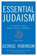 Judaísmo esencial: Guía completa de creencias, costumbres y rituales - Essential Judaism: A Complete Guide to Beliefs, Customs & Rituals