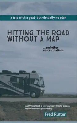 Salir a la carretera sin un mapa - Hitting the Road Without A Map