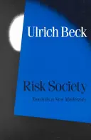 La sociedad del riesgo: Hacia una nueva modernidad - Risk Society: Towards a New Modernity