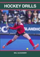 Ejercicios de hockey: Ideas de sesiones y ejercicios para el entrenador - Hockey Drills: Session Ideas and Drills for the Coach