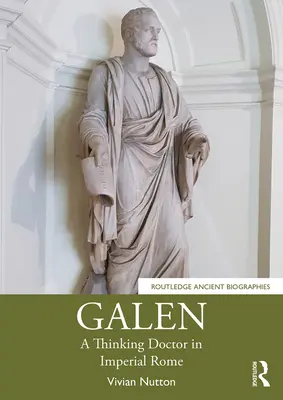 Galeno: Un médico pensador en la Roma imperial - Galen: A Thinking Doctor in Imperial Rome