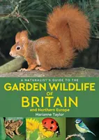 Guía del naturalista sobre la fauna de los jardines de Gran Bretaña y el norte de Europa (2ª edición) - Naturalist's Guide to the Garden Wildlife of Britain and Northern Europe (2nd edition)