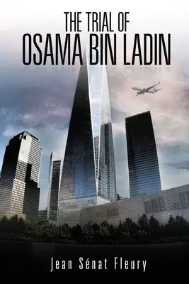 El proceso de Osama Bin Laden - The Trial Of Osama Bin Ladden