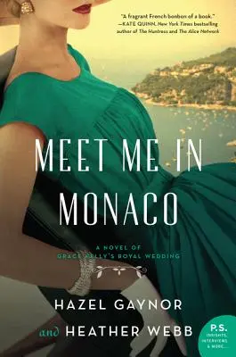 Encuéntrame en Mónaco: Una novela de la boda real de Grace Kelly - Meet Me in Monaco: A Novel of Grace Kelly's Royal Wedding