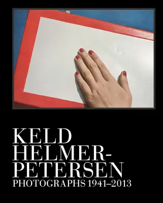 Keld Helmer-Petersen: Fotografías 1941-2013 - Keld Helmer-Petersen: Photographs 1941-2013