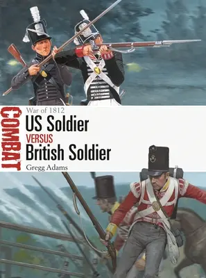 Soldado estadounidense contra soldado británico Guerra de 1812 - Us Soldier Vs British Soldier: War of 1812