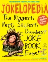Jokelopedia: El libro de chistes más grande, mejor, más tonto y más tonto de la historia. - Jokelopedia: The Biggest, Best, Silliest, Dumbest Joke Book Ever!