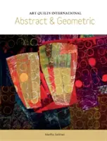 Art Quilts International: Abstractos y geométricos - Art Quilts International: Abstract & Geometric