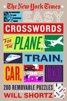 The New York Times Easy Crosswords for the Plane, Train, Car or Bar: 200 Puzzles Desmontables - The New York Times Easy Crosswords for the Plane, Train, Car or Bar: 200 Removable Puzzles