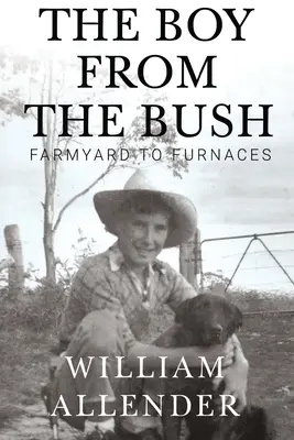 El niño del monte: del corral a los hornos - The Boy from the Bush - Farmyard to Furnaces
