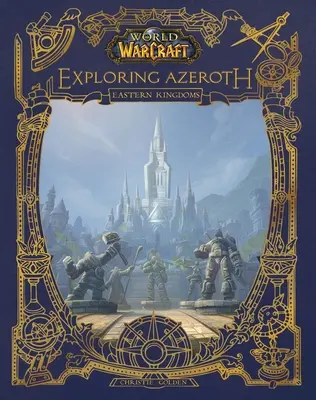 World of Warcraft: Explorando Azeroth: Los Reinos del Este - World of Warcraft: Exploring Azeroth: The Eastern Kingdoms