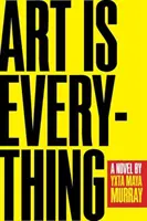 El arte lo es todo - Art Is Everything