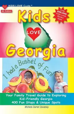 Kids Love Georgia, 4ª edición: Su guía de viaje familiar para explorar Georgia. 400 paradas divertidas y lugares únicos - Kids Love Georgia, 4th Edition: Your Family Travel Guide to Exploring Kid Friendly Georgia. 400 Fun Stops & Unique Spots