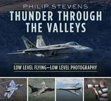 Thunder Through the Valleys: Fotografía de bajo nivel - Thunder Through the Valleys: Low Level Flying--Low Level Photography