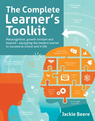 El kit completo de herramientas del alumno: Metacognición y Mentalidad - Equipando al Estudiante Moderno con las Habilidades de Pensamiento, Sociales y de Autorregulación para Tener Éxito. - The Complete Learner's Toolkit: Metacognition and Mindset - Equipping the Modern Learner with the Thinking, Social and Self-Regulation Skills to Succe