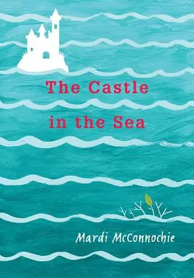 El castillo en el mar - The Castle in the Sea