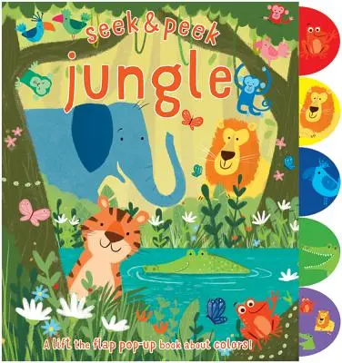 Busca y Mira en la Jungla: Un libro desplegable sobre los colores. - Seek & Peek Jungle: A Lift the Flap Pop-Up Book about Colors!