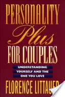 Personality Plus para parejas: Comprenderte a ti mismo y a la persona que amas - Personality Plus for Couples: Understanding Yourself and the One You Love