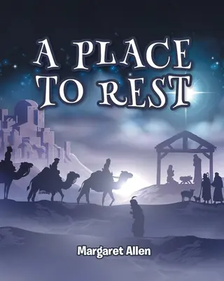 Un lugar para descansar: El primer advenimiento de Jesucristo, nuestra esperanza eterna - A Place to Rest: The First Advent of Jesus the Christ, Our Eternal Hope