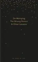 Por qué te casarás con la persona equivocada: Guía para el matrimonio de un pesimista, que ofrece perspicacia, consejos prácticos y consuelo. - Why You Will Marry the Wrong Person: A Pessimist's Guide to Marriage, Offering Insight, Practical Advice, and Consolation.