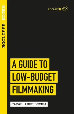 Rocliffe Notes: Guía para hacer cine de bajo presupuesto - Rocliffe Notes: A Guide to Low Budget Filmmaking