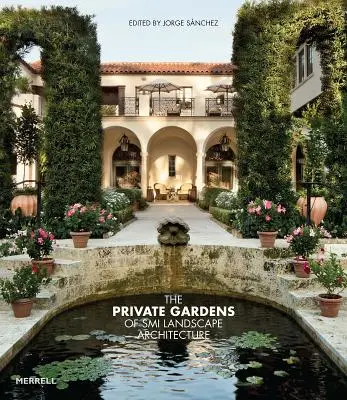 Los jardines privados de SMI Landscape Architecture - The Private Gardens of SMI Landscape Architecture