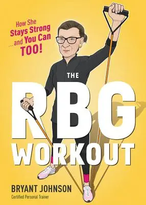 El entrenamiento de RBG: Cómo se mantiene fuerte... ¡y tú también puedes! - The RBG Workout: How She Stays Strong . . . and You Can Too!