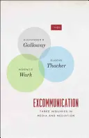 Excomunión: Tres indagaciones sobre medios de comunicación y mediación - Excommunication: Three Inquiries in Media and Mediation