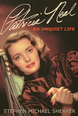 Patricia Neal: Una vida inquieta - Patricia Neal: An Unquiet Life