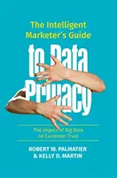 Guía del vendedor inteligente sobre la privacidad de los datos: El impacto del Big Data en la confianza del cliente - The Intelligent Marketer's Guide to Data Privacy: The Impact of Big Data on Customer Trust